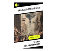 The Long Nineteenth Century: History of Europe (1789-1918)