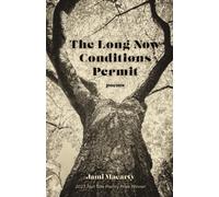 The Long Now Conditions Permit : Poems