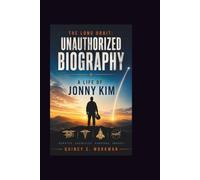 THE LONG ORBIT:Unauthorized biography: A Life of Jonny Kim