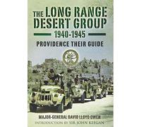 The Long Range Desert Group 1940-1945: Providence Their Guide by David Lloyd Owen (1-Feb-2000) Paperback