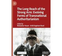 The Long Reach of the Strong Arm: Evolving Forms of Transnational Authoritarianism