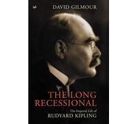 The Long Recessional: The Imperial Life of Rudyard Kipling