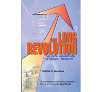 The Long Revolution: The Birth and Growth of India's IT Industry