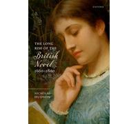 The Long Rise of the British Novel, 1660-1800