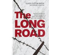 The Long Road: Trials and Tribulations of Airmen Prisoners from Stalag Luft VII (Bankau) to Berlin, June 1944 - May 1945
