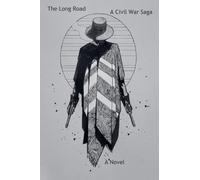 The Long Road: A Civil War Saga