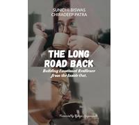 The Long Road Back: Building Emotional Resilience from the Inside Out