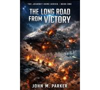 The Long Road From Victory (THE JOURNEY HOME)