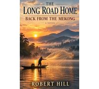 The Long Road Home: Back From the Mekong (The Long Road Cycle)