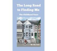 The Long Road to Finding Me: The Childhood Years: 1