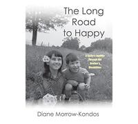The Long Road to Happy: A Sister's Journey Through Her Brother's Disabilities