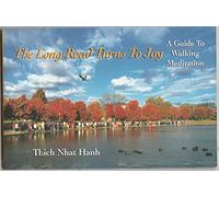 The Long Road Turns to Joy: Guide to Walking Meditation