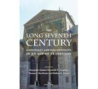 The Long Seventh Century: Continuity and Discontinuity in an Age of Transition