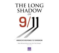 The Long Shadow of 9/11: America's Response to Terrorism