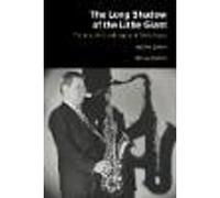 The Long Shadow of the Little Giant - The Life, Work & Legacy of Tubby Hayes - Equinox