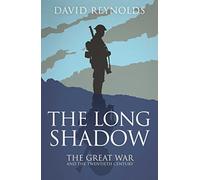 The Long Shadow: The Great War and the Twentieth Century