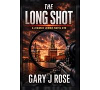 The Long Shot: The world’s deadliest sniper has one target left. (Jeannie Loomis FBI Agent)