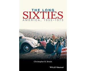 The Long Sixties: America, 1955 - 1973