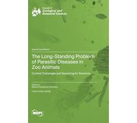 The Long-Standing Problem of Parasitic Diseases in Zoo Animals: Current Challenges and Searching for Solutions