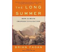 The Long Summer: How Climate Changed Civilization