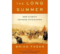 The Long Summer: How Climate Changed Civilization