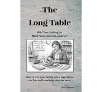The Long Table: Feeding Loved Ones Well in Hard Times