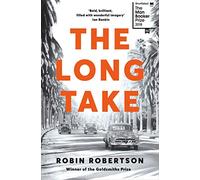 The Long Take: Shortlisted for the Man Booker Prize