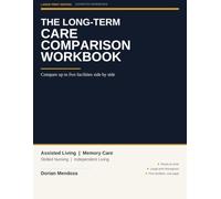 The Long-Term Care Comparison Workbook: Compare Five Assisted Living, Memory Care and Skilled Nursing Facilities Side by Side | Large Print Worksheets for Families (ClearPath Workbooks)