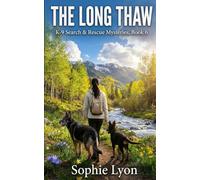 The Long Thaw: K-9 Search & Rescue Mysteries, Book 6