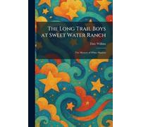 The Long Trail Boys at Sweet Water Ranch: The Mystery of White Shadow