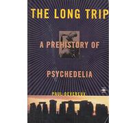 The Long Trip: A Prehistory of Psychedelia (Arkana S.)