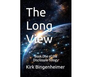 The Long View: Book One of the Disclosure Trilogy: 1 (The Long View: The Disclosure Trilogy)