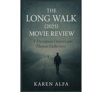 The Long Walk (2025) Movie Review: A Dystopian Descent into Human Endurance: An In-Depth Look at the Adaptation of Stephen King's Chilling Novel