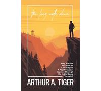 The Long Walk Down: Why We Run and How to Come Home: A Psychological Journey Through the Indie Game Firewatch (The Basics of Healthy Relationships)