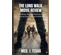 the Long Walk movie review: Walking Through Darkness: A Journey into Fear and Fortitude”