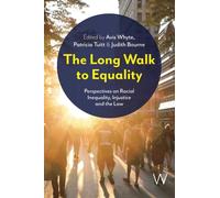 The Long Walk to Equality: Perspectives on Racial Inequality, Injustice and the Law