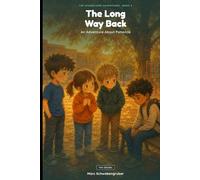 The Long Way Back: A Story About Patience (The Schoolyard Adventures)