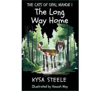 The Long Way Home: A Cozy Cat Chapter Book for Ages 7-9: 1 (The Cats of Opal Manor)
