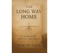The Long Way Home: A Memoir of Survival and Grace