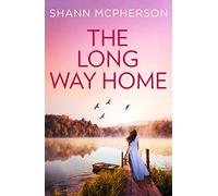 The Long Way Home: A must-read, slow-burn love story, the perfect second chance romance for 2025!