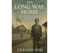 The Long Way Home: A Novel of War, Compassion, and Redemption
