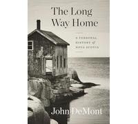 The Long Way Home: A Personal History of Nova Scotia