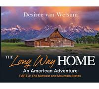 The Long Way Home - An American Adventure: Part 3 - The Midwest and Mountain States