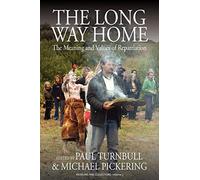 The Long Way Home: The Meaning and Values of Repatriation (Museums and Collections)