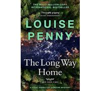 The Long Way Home: thrilling and page-turning crime fiction from the author of the bestselling Inspector Gamache novels (Chief Inspector Gamache)