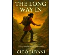The Long Way In: Path to Paradise is Rarely Smooth Sailing