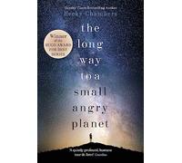 The Long Way to a Small, Angry Planet: the most hopeful, charming and cosy novel to curl up with (Wayfarers)