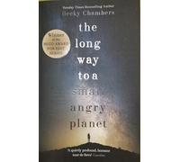 The Long Way to a Small, Angry Planet (Wayfarers Book 1): An Award-Winning, Sunday Times Bestselling Sci-Fi Adventure of Found Family and Space Exploration by Becky Chambers
