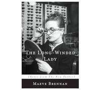 The Long-Winded Lady: Notes from the New Yorker - Paperback NEW Maeve Brennan(A