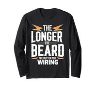 The Longer The Beard The Better The Wiring Electrician Long Sleeve T-Shirt